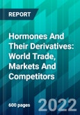 Hormones And Their Derivatives: World Trade, Markets And Competitors- Product Image