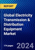 Global Electricity Transmission & Distribution Equipment Market (2023-2028) Competitive Analysis, Impact of Covid-19, Ansoff Analysis- Product Image