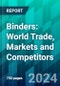 Binders: World Trade, Markets And Competitors - Product Thumbnail Image