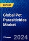Global Pet Parasiticides Market (2022-2027) by Type, Animal Type, Geography, Competitive Analysis and the Impact of Covid-19 with Ansoff Analysis - Product Image