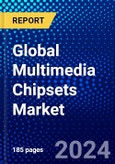 Global Multimedia Chipsets Market (2023-2028) Competitive Analysis, Impact of Covid-19, Ansoff Analysis- Product Image