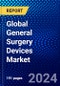 Global General Surgery Devices Market (2022-2027) by Type, Product, Applications, Geography, Competitive Analysis and the Impact of Covid-19 with Ansoff Analysis - Product Image