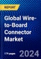 Global Wire-to-Board Connector Market (2023-2028) Competitive Analysis, Impact of Covid-19, Ansoff Analysis - Product Image
