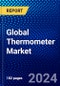 Global Thermometer Market (2022-2027) by Product Type, End User, Geography, Competitive Analysis and the Impact of Covid-19 with Ansoff Analysis - Product Image