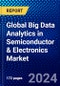 Global Big Data Analytics in Semiconductor & Electronics Market (2022-2027) by Component, End User, Application, Geography, Competitive Analysis and the Impact of Covid-19 with Ansoff Analysis - Product Image