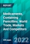 Medicaments, Containing Penicillins: World Trade, Markets And Competitors - Product Thumbnail Image
