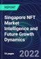 Singapore NFT Market Intelligence and Future Growth Dynamics Databook - 50+ KPIs on NFT Investments by Key Assets, Currency, Sales Channels - Q2 2022 - Product Thumbnail Image