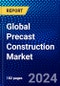 Global Precast Construction Market (2022-2027) by Element, Construction, Geography, Competitive Analysis and the Impact of Covid-19 with Ansoff Analysis - Product Image
