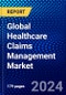 Global Healthcare Claims Management Market (2022-2027) by Components, Type, Delivery Mode, End User, Geography, Competitive Analysis and the Impact of Covid-19 with Ansoff Analysis - Product Image