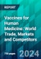 Vaccines for Human Medicine: World Trade, Markets and Competitors - Product Thumbnail Image
