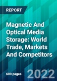 Magnetic And Optical Media Storage: World Trade, Markets And Competitors- Product Image