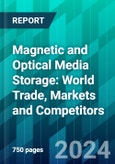 Magnetic And Optical Media Storage: World Trade, Markets And Competitors- Product Image