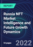 Russia NFT Market Intelligence and Future Growth Dynamics Databook - 50+ KPIs on NFT Investments by Key Assets, Currency, Sales Channels - Q2 2022- Product Image