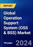 Global Operation Support System (OSS & BSS) Market (2023-2028) Competitive Analysis, Impact of Covid-19, Ansoff Analysis- Product Image