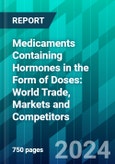 Medicaments Containing Hormones in the Form of Doses: World Trade, Markets and Competitors- Product Image