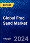 Global Frac Sand Market (2023-2028) Competitive Analysis, Impact of Covid-19, Ansoff Analysis - Product Image