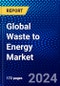 Global Waste to Energy Market (2023-2028) Competitive Analysis, Impact of Covid-19, Ansoff Analysis - Product Image