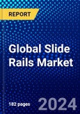 Global Slide Rails Market (2023-2028) Competitive Analysis, Impact of Covid-19, Ansoff Analysis- Product Image