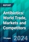 Antibiotics: World Trade, Markets and Competitors - Product Thumbnail Image