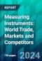 Measuring Instruments: World Trade, Markets And Competitors - Product Thumbnail Image