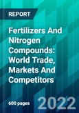 Fertilizers And Nitrogen Compounds: World Trade, Markets And Competitors- Product Image