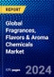 Global Fragrances, Flavors & Aroma Chemicals Market (2022-2027) by Type, Applications, Nature, Geography, Competitive Analysis and the Impact of Covid-19 with Ansoff Analysis - Product Image