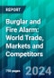 Burglar and Fire Alarm: World Trade, Markets and Competitors - Product Image