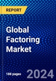 Global Factoring Market (2023-2028) Competitive Analysis, Impact of Covid-19, Ansoff Analysis- Product Image