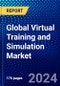 Global Virtual Training and Simulation Market (2023-2028) Competitive Analysis, Impact of Covid-19, Ansoff Analysis - Product Image