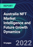 Australia NFT Market Intelligence and Future Growth Dynamics Databook - 50+ KPIs on NFT Investments by Key Assets, Currency, Sales Channels - Q2 2022- Product Image