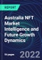 Australia NFT Market Intelligence and Future Growth Dynamics Databook - 50+ KPIs on NFT Investments by Key Assets, Currency, Sales Channels - Q2 2022 - Product Thumbnail Image