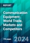 Communication Equipment: World Trade, Markets and Competitors - Product Thumbnail Image