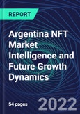 Argentina NFT Market Intelligence and Future Growth Dynamics Databook - 50+ KPIs on NFT Investments by Key Assets, Currency, Sales Channels - Q2 2022- Product Image