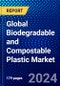 Global Biodegradable and Compostable Plastic Market (2022-2027) by Type, End-Use Industry, Geography, Competitive Analysis and the Impact of Covid-19 with Ansoff Analysis - Product Image