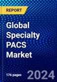 Global Specialty PACS Market (2023-2028) Competitive Analysis, Impact of Covid-19, Ansoff Analysis- Product Image