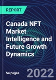 Canada NFT Market Intelligence and Future Growth Dynamics Databook - 50+ KPIs on NFT Investments by Key Assets, Currency, Sales Channels - Q2 2022- Product Image