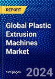 Global Plastic Extrusion Machines Market (2022-2027) by Machine Type, Plastic Extrusion Type, End-Use, Geography, Competitive Analysis and the Impact of Covid-19 with Ansoff Analysis- Product Image