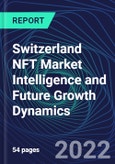 Switzerland NFT Market Intelligence and Future Growth Dynamics Databook - 50+ KPIs on NFT Investments by Key Assets, Currency, Sales Channels - Q2 2022- Product Image