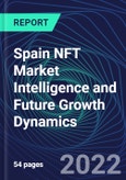 Spain NFT Market Intelligence and Future Growth Dynamics Databook - 50+ KPIs on NFT Investments by Key Assets, Currency, Sales Channels - Q2 2022- Product Image
