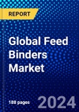 Global Feed Binders Market (2023-2028) Competitive Analysis, Impact of Covid-19, Ansoff Analysis- Product Image