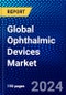 Global Ophthalmic Devices Market (2022-2027) by Product, End-Users, Geography, Competitive Analysis and the Impact of Covid-19 with Ansoff Analysis - Product Image