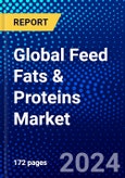 Global Feed Fats & Proteins Market (2023-2028) Competitive Analysis, Impact of Covid-19, Ansoff Analysis- Product Image