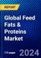 Global Feed Fats & Proteins Market (2023-2028) Competitive Analysis, Impact of Covid-19, Ansoff Analysis - Product Image