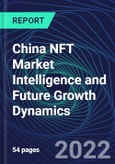China NFT Market Intelligence and Future Growth Dynamics Databook - 50+ KPIs on NFT Investments by Key Assets, Currency, Sales Channels - Q2 2022- Product Image