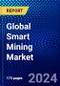 Global Smart Mining Market (2022-2027) by Component, Equipment, Geography, Competitive Analysis and the Impact of Covid-19 with Ansoff Analysis - Product Image