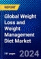 Global Weight Loss and Weight Management Diet Market (2022-2027) by Diet, Equipment, Geography, Competitive Analysis and the Impact of Covid-19 with Ansoff Analysis - Product Image