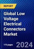 Global Low Voltage Electrical Connectors Market (2022-2027) by Type, End User, Geography, Competitive Analysis and the Impact of Covid-19 with Ansoff Analysis- Product Image