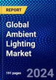 Global Ambient Lighting Market (2022-2027) by Offering, Type, End User, Geography, Competitive Analysis and the Impact of Covid-19 with Ansoff Analysis- Product Image