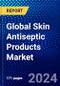 Global Skin Antiseptic Products Market (2023-2028) Competitive Analysis, Impact of Covid-19, Ansoff Analysis - Product Image
