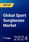 Global Sport Sunglasses Market (2022-2027) by Type, Gender, Distribution Channel, Geography, Competitive Analysis and the Impact of Covid-19 with Ansoff Analysis - Product Image